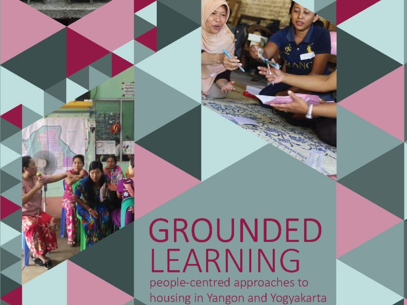 Grounded Learning: people-centred approaches to housing in Yangon and&nbsp;Yogyakarta